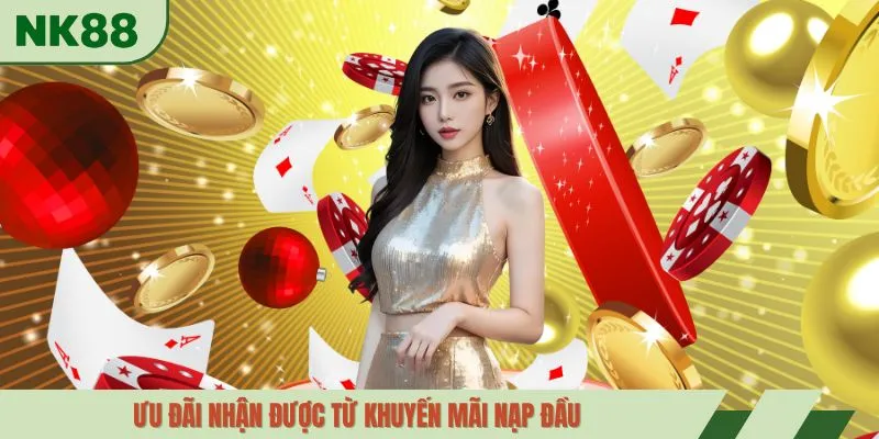 Ưu đãi nhận được từ khuyến mãi nạp đầu